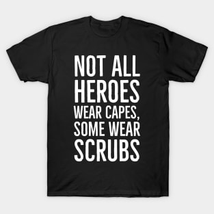 Not All Heroes Wear Capes T-Shirt